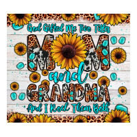 god gifted me two titles mom and grandma and i rock them both | Teevron