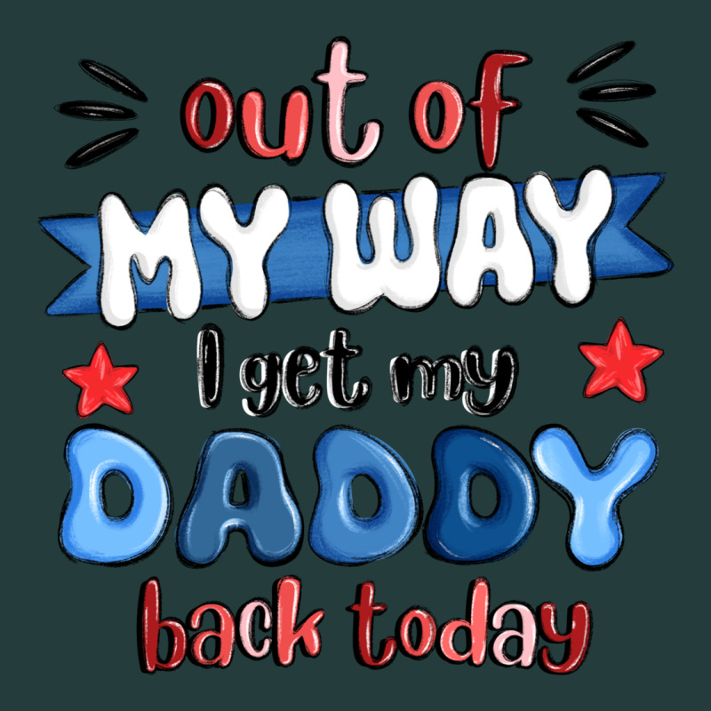 Out Of My Wat ı Get My Daddy Back Today Classic Tee by MaliasSmallBusiness | Teevron