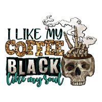 i like my coffee black like my soul | Teevron