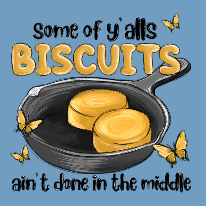 Some Of Yalls Biscuits Aint Done In The Middle Urban Heavy Tee by MaliasSmallBusiness | Teevron