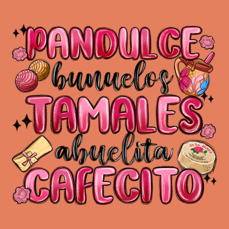 Pandulce Bunuelos Tamales Abuelita Cafecito Classic Tee by MaliasSmallBusiness | Teevron