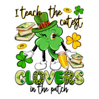 i teach the cutest clovers in the patch | Teevron