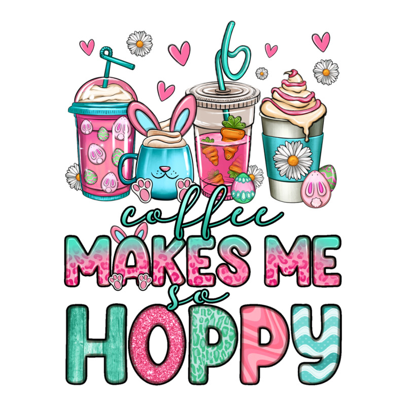 Easter Coffee Makes Me So Hoppy Premium Tee by Jasminsmagicworld | Teevron