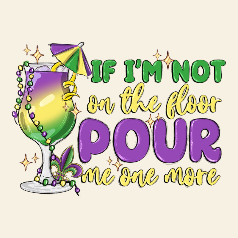If I'm Not On The Floor Pour Me One More Vintage Tee by MaliasSmallBusiness | Teevron