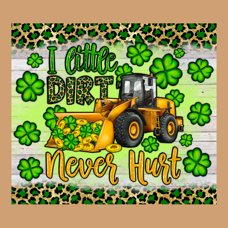 A Little Dirt Never Hurt St Patrick S Bulldozer Vintage Tee by JahusDesignShop | Teevron