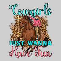 Cowgirls Just Wanna Have Fun Premium Tee | Teevron