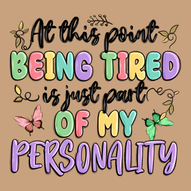 At This Point Being Tired Is Just Part Of My Perso Vintage Tee by MaliasSmallBusiness | Teevron