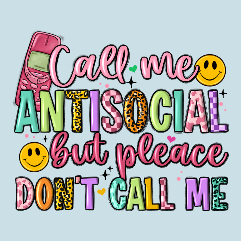 Call Me Antisocial But Please Don't Call Me Ladies Tee by Artiststas | Teevron