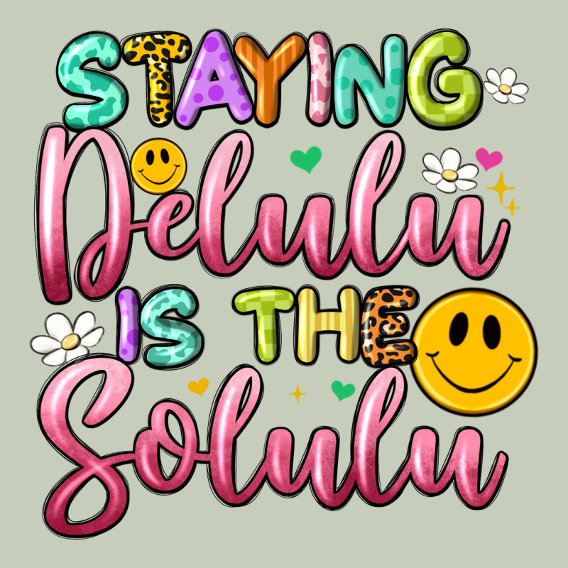 Staying Delulu Is The Solulu Ladies Tee by Artiststas | Teevron