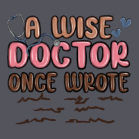 A Wise Doctor Once Said Vintage Hoodie | Teevron