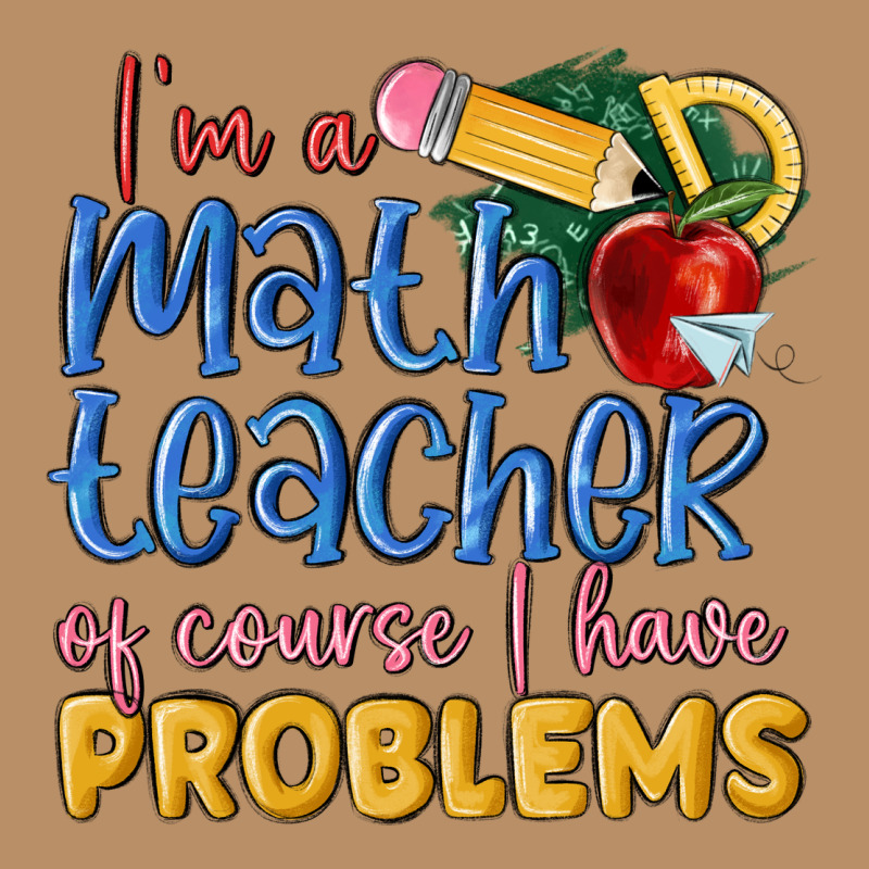 Im A Math Teacher Of Course I Have Problems Vintage Hoodie by MaliasSmallBusiness | Teevron