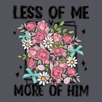 Less Of Me More Of Him Vintage Hoodie | Teevron