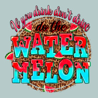 If You Drink Dont Drive Do The Watermelon Heavy Core Tee | Teevron