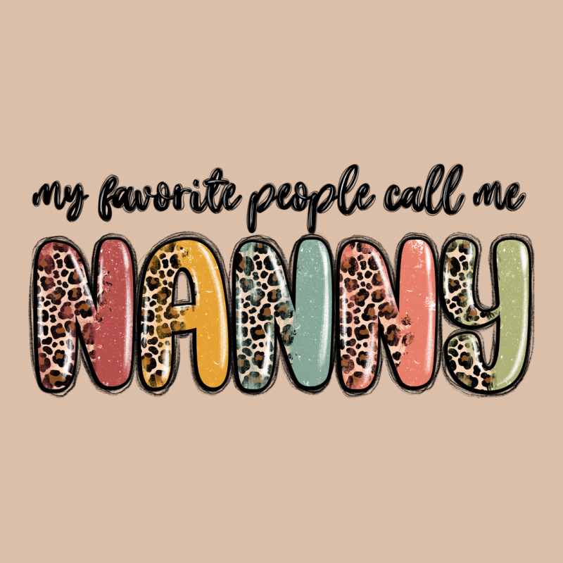 My Favorite People Call Me Nanny Urban Heavy Tee by MaliasSmallBusiness | Teevron