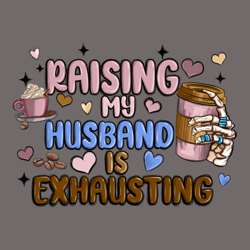 Raising My Husband Is Exhausting Urban Heavy Tee by MaliasSmallBusiness | Teevron