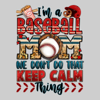I'm A Baseball Mom We Don't Do That Keep Calm Thin Premium Tee | Teevron