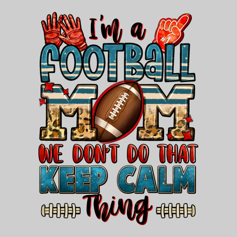I'm A American Football Mom We Don't Do That Keep Premium Tee by Jasminsmagicworld | Teevron