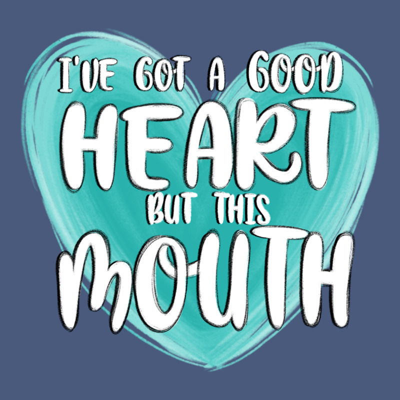 I Have Got A Good Heart But This Mouth Vintage Hoodie by MaliasSmallBusiness | Teevron