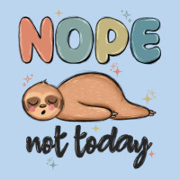 Nope Not Today Classic Tee | Teevron