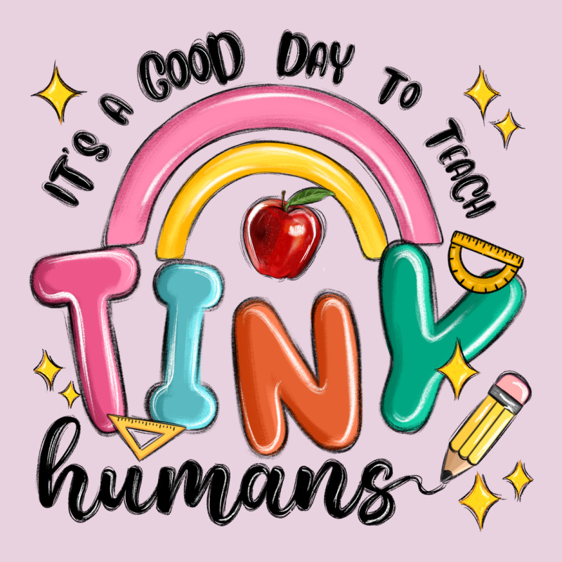 Its A Good Day To Teach Tiny Humans Classic Tee by MaliasSmallBusiness | Teevron