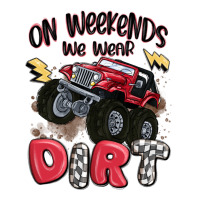 on weekends we wear dirt | Teevron