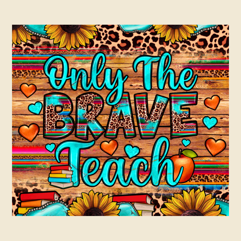 Only The Brave Teach Ladies Tee by JahusDesignShop | Teevron