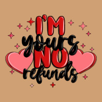 I'm Yours No Refunds Vintage Tee | Teevron