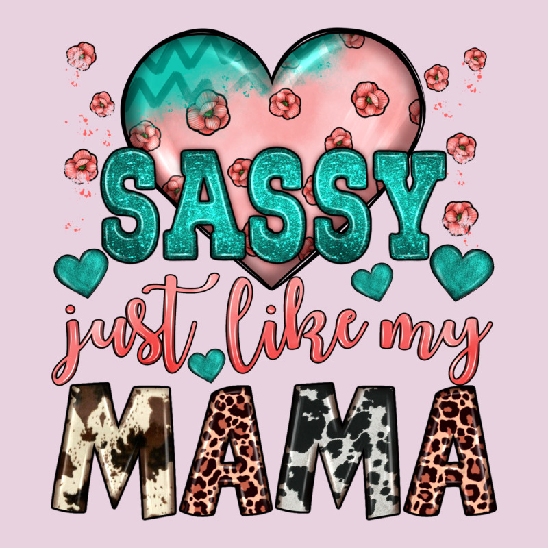 Sassy Just Like My Mama Ladies Tee by JahusDesignShop | Teevron