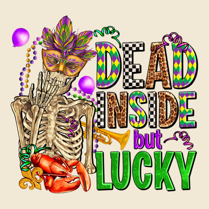 Mardi Gras Dead Inside But Lucky  With Skeleton Ladies Tee by AdoDesignShop | Teevron