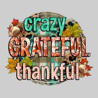 Crazy Grateful Thankful Premium Sweatshirt | Teevron