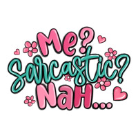 me sarcastic nah... | Teevron
