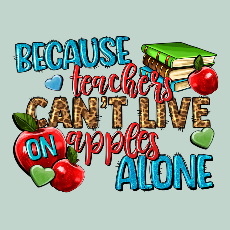 Because Teachers Cant Live On Apples Alone Zipper Hoodie by NancyCooperArtShop | Teevron