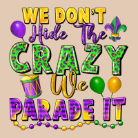 We Don't Hide The Crazy We Parade It Urban Hoodie | Teevron
