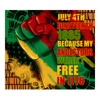 juneteenth 1865 because my ancestors werent free in 1776 tumbler | Teevron