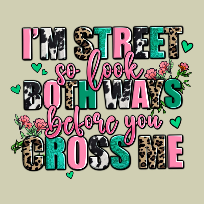 Floral I Am Street So Look Both Ways Before You Cr Heavy Core Tee by AdoDesignShop | Teevron