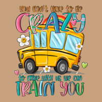 You Don't Have To Be Crazy To Drive With Us We Can Vintage Tee | Teevron