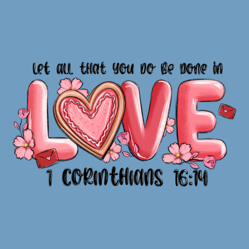 Let All That You Do Be Done In Love 1 Corinthıans Urban Heavy Tee by MaliasSmallBusiness | Teevron