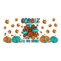 gobble till you wobble | Teevron