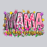Mama All Day Everyday Classic Tee | Teevron