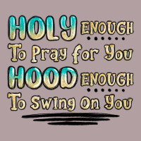 Holy Enough To Pray For You Hood Enough To Swing O Vintage Hoodie | Teevron