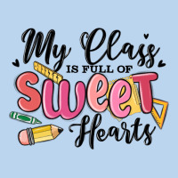 My Class Is Full Of Sweethearts Classic Tee | Teevron