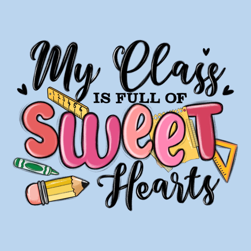 My Class Is Full Of Sweethearts Classic Tee by MaliasSmallBusiness | Teevron