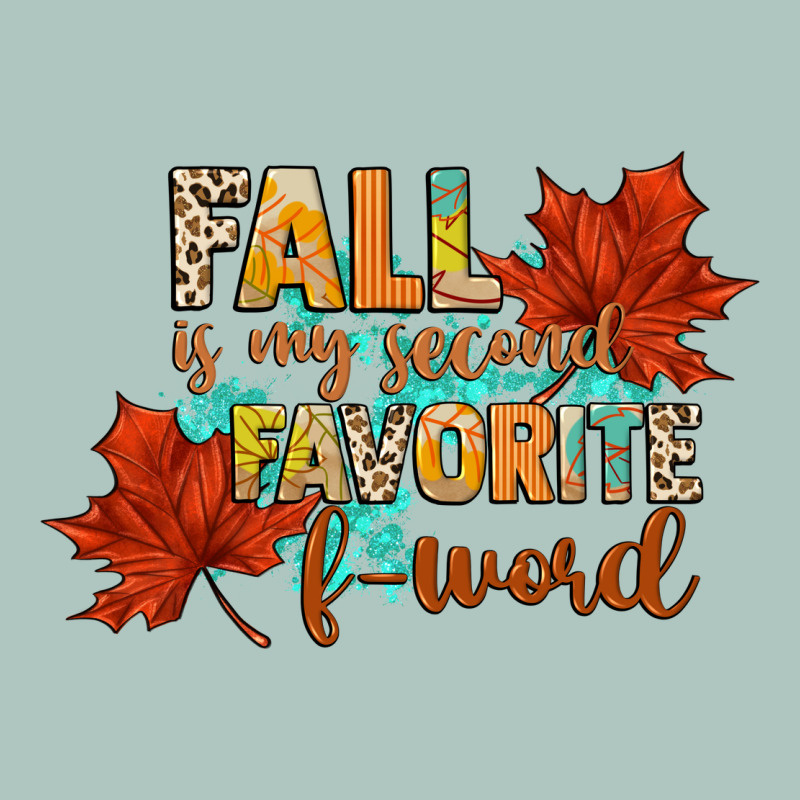 Fall Is My Second Favorite F Word Premium Sweatshirt by CowGirlArtShop | Teevron