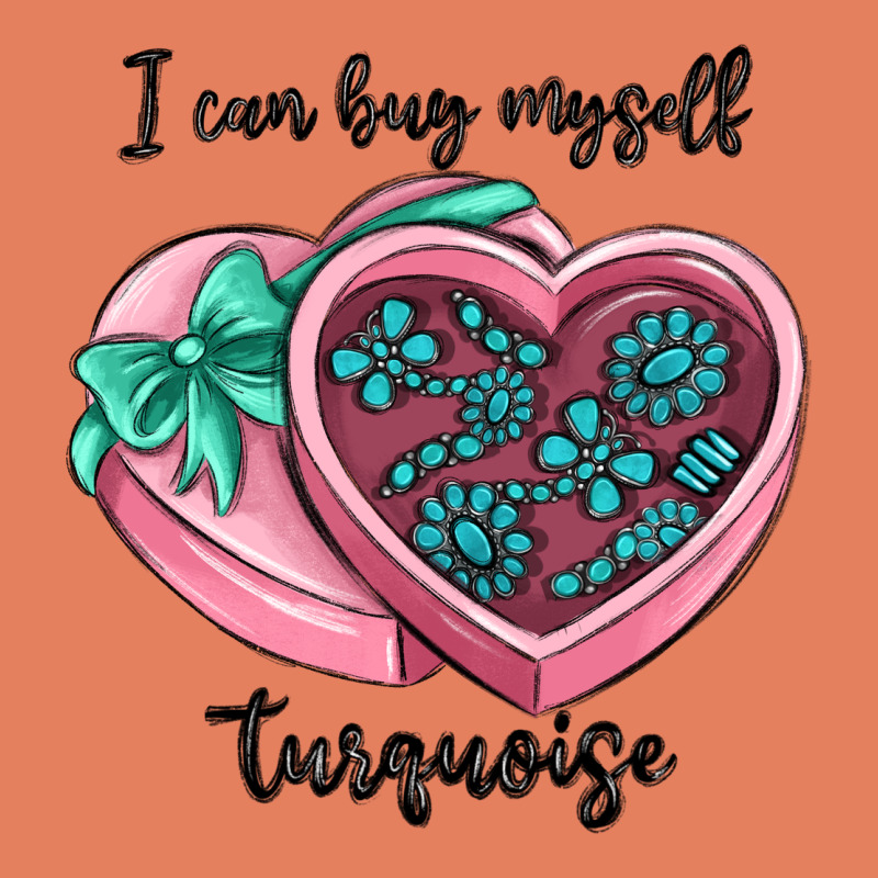 I Can Buy Myself Turquoise Classic Tee by MaliasSmallBusiness | Teevron