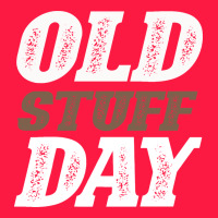 National Old Stuff Day Funny Gift Zipper Hoodie | Teevron