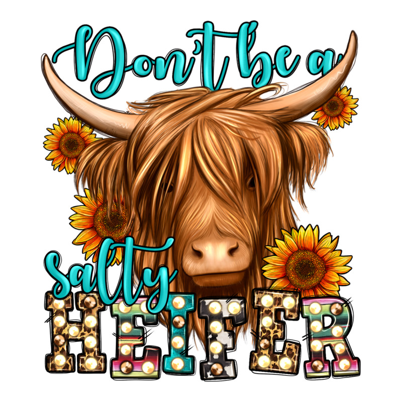 Don't Be A Salty Heifer Long Haired Cow Premium Tee by Jasminsmagicworld | Teevron
