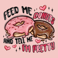 Feed Me Donuts And Tell Me I'm Pretty Urban Heavy Tee | Teevron