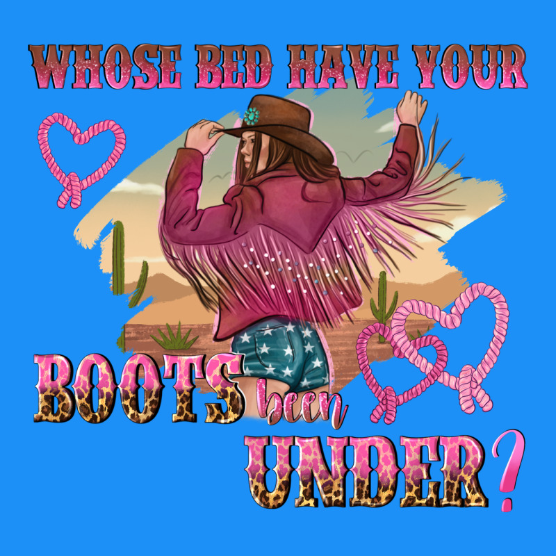 Whose Bed Have Youre Boots Been Under Classic Tee by NancyCooperArtShop | Teevron