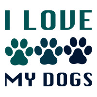 i love my dogs | Teevron