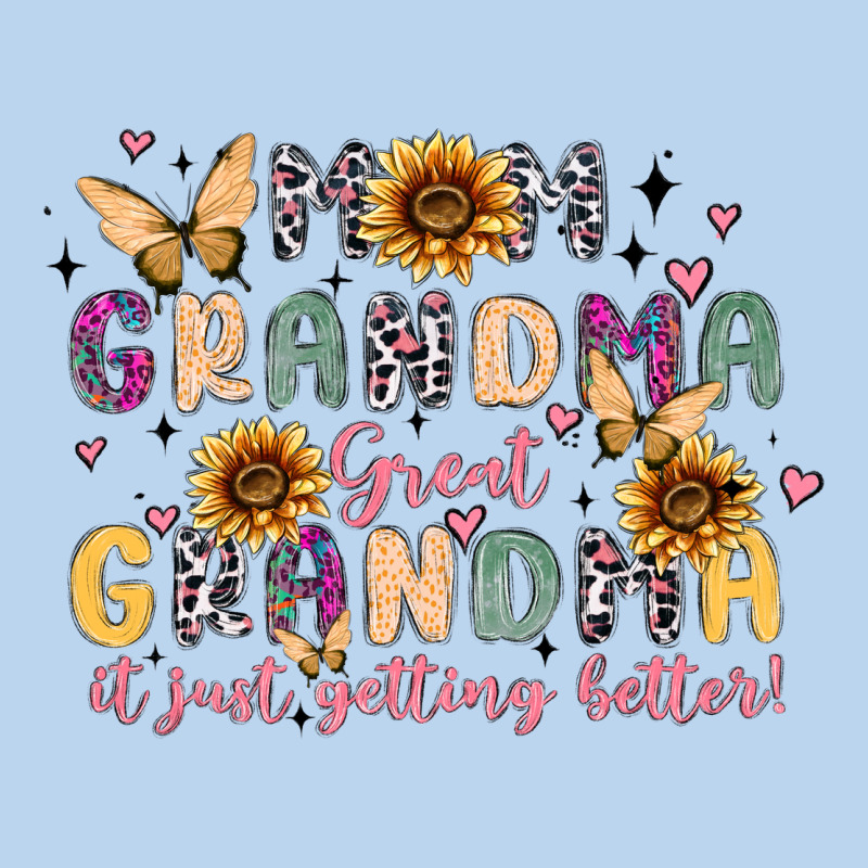 Mom Grandma Great Grandma It Just Keeps Getting Be Classic Tee by MaliasSmallBusiness | Teevron